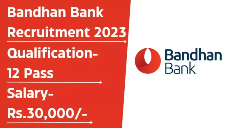 Bandhan Bank Recruitment 2023