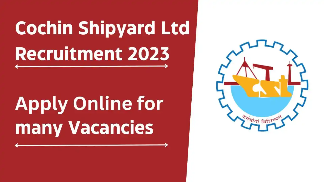 Cochin Shipyard Ltd Recruitment 2023